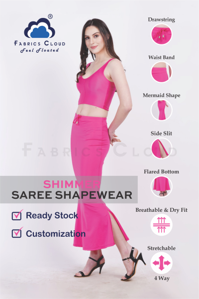 Product: Saree Shapewear Shape: Mermaid Compression: Medium Compression Target: Tummy & Thigh Fabric: Shimmer & Spandex Wearability: 9 Hours & above Pattern: Solid / Plain Closure Type: Elastic wa